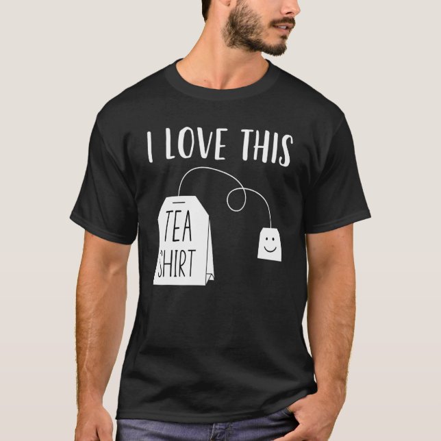 I Love This Tea  Men Women  Tea Bag Pun Tea T-Shirt (Vorderseite)