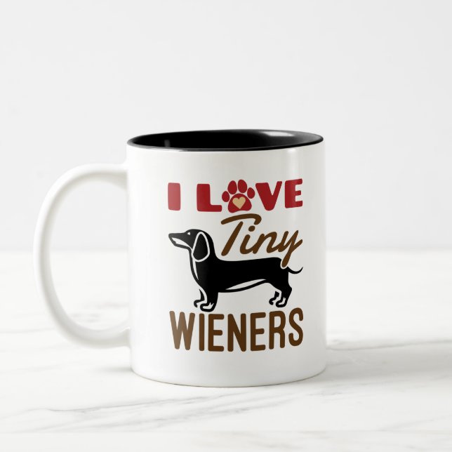 I Love Tiny Wieners Miniature Dachshund Doxie Zweifarbige Tasse (Links)