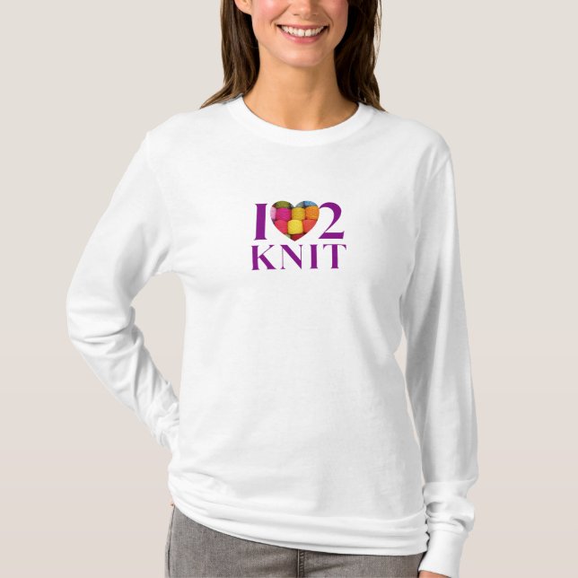 I Love to Knit Sweatshirt T-Shirt (Vorderseite)