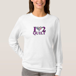 I Love to Quilt Sweatshirt T-Shirt