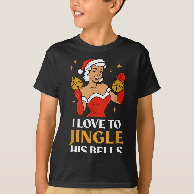 I Love To Stuff Her Stocking, I Love To Jingle His T-Shirt (Vorderseite)