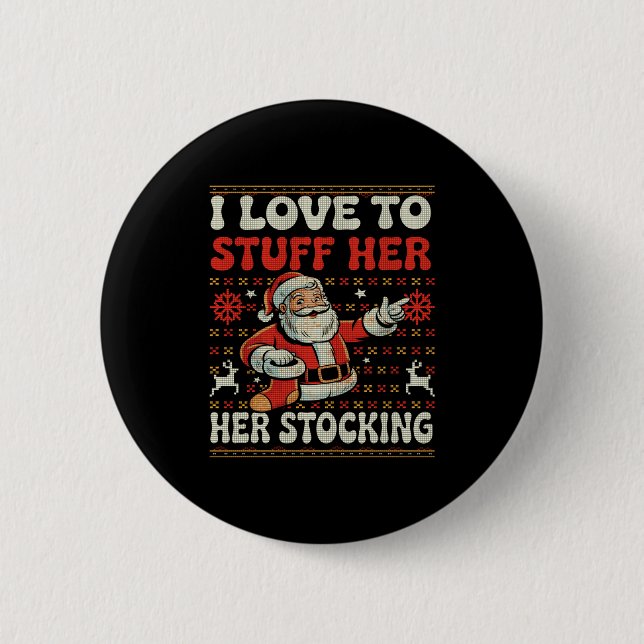I Love To Stuff Her Stocking Jingle His Bells Ugly Button (Vorderseite)