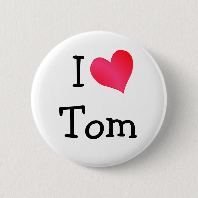 I Love Tom Button (Vorderseite)