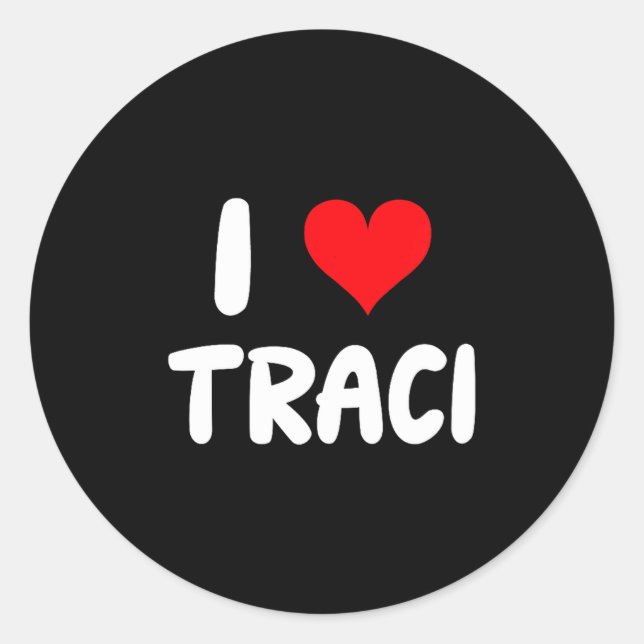 I Love Traci - Heart  Runder Aufkleber (Vorderseite)