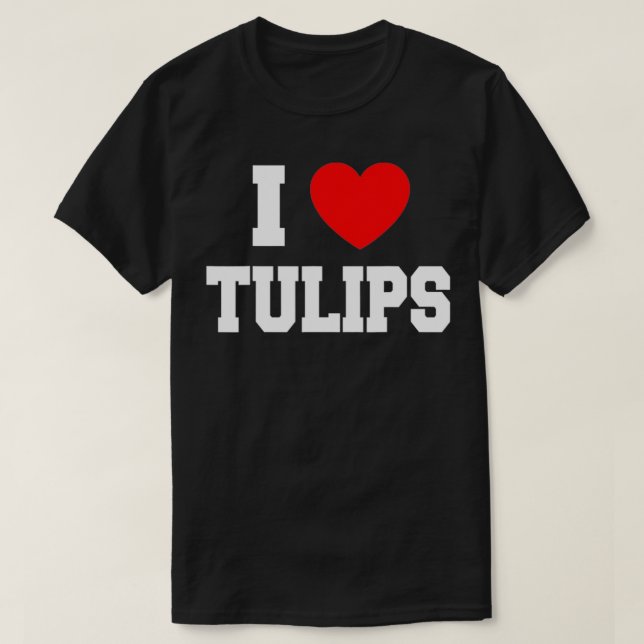 I Love Tulips  T-Shirt (Design vorne)