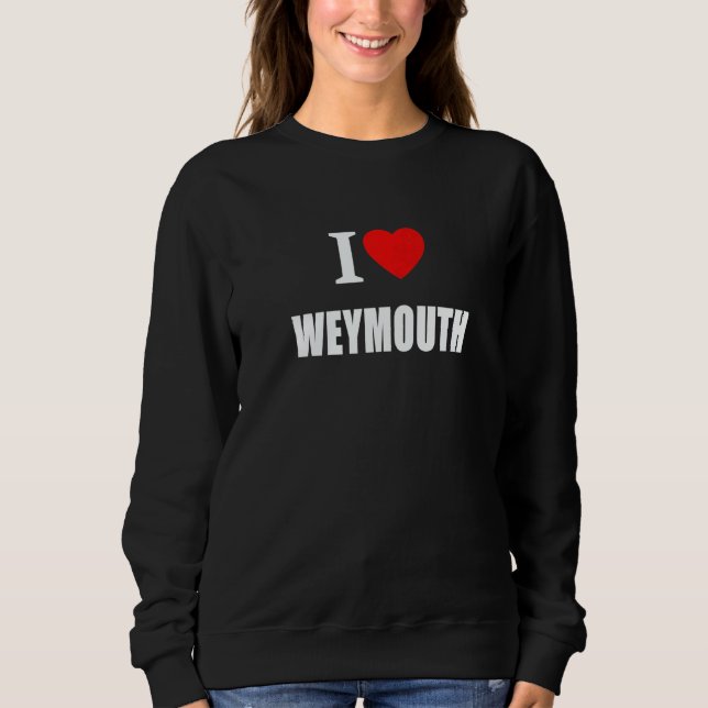 I Love Weymouth Souvenir Memory Born and Bred Sweatshirt (Vorderseite)