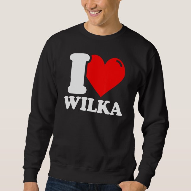 I love Wilka Sweatshirt (Vorderseite)