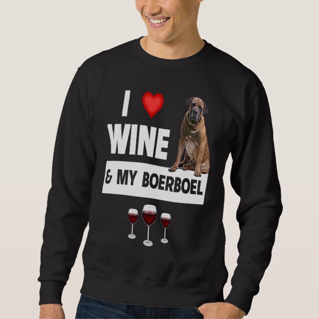 I Love Wine and My Boerboel Hunting Dog Mom Dad Dr Sweatshirt (Vorderseite)
