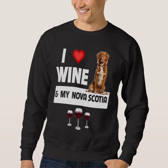 I Love Wine and My Nova Scotia Duck Dog Mom Dad Dr Sweatshirt (Vorderseite)