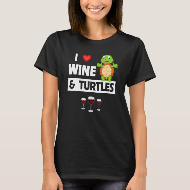 I Love Wine and Turtles Drinking Glass Tortoise Re T-Shirt (Vorderseite)