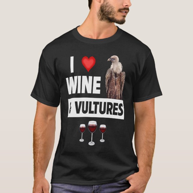 I Love Wine and Vultures Condor Bird Watching Drin T-Shirt (Vorderseite)