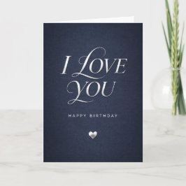 i love you birthday card for men  karte