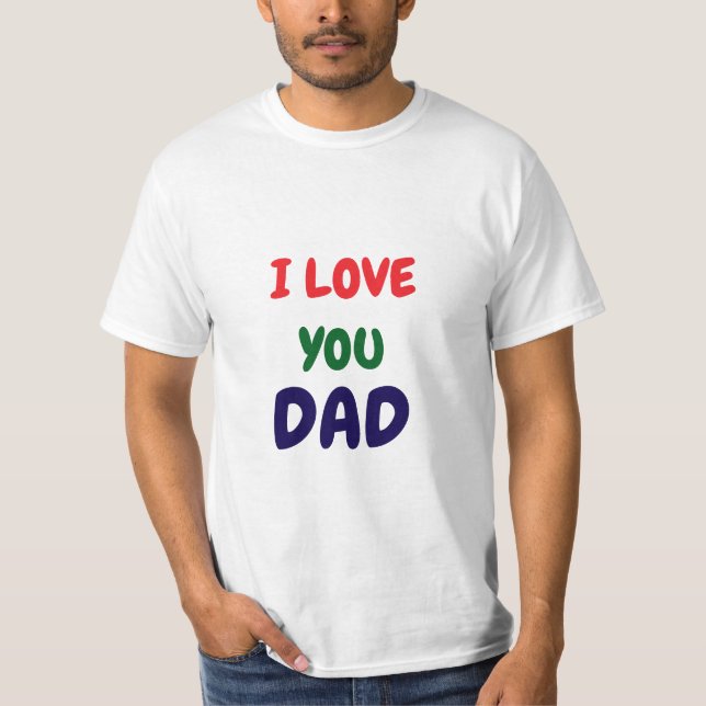 I love you Dad Elegant  T-Shirt (Vorderseite)