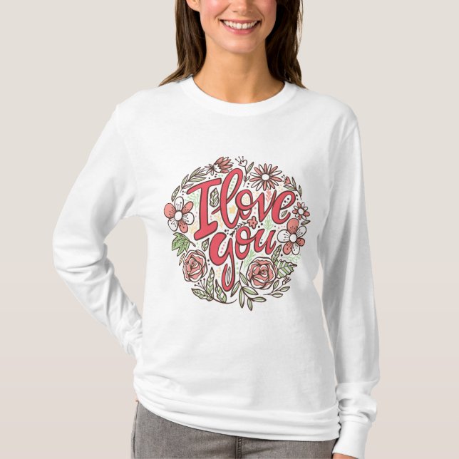 I Love You Floral Wreath Romantic Roses Long Sleev T-Shirt (Vorderseite)
