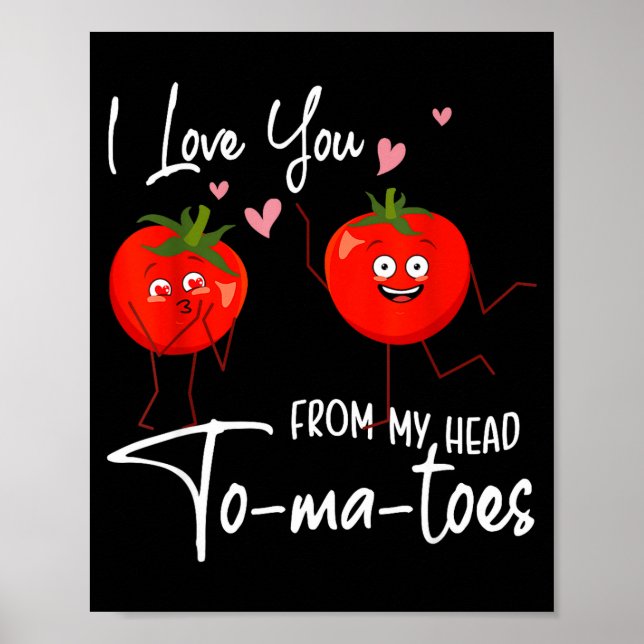 I Love You From My Head Tomatoes Funny Valentine S Poster (Vorne)