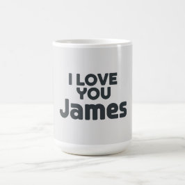I Love You James Kaffeetasse