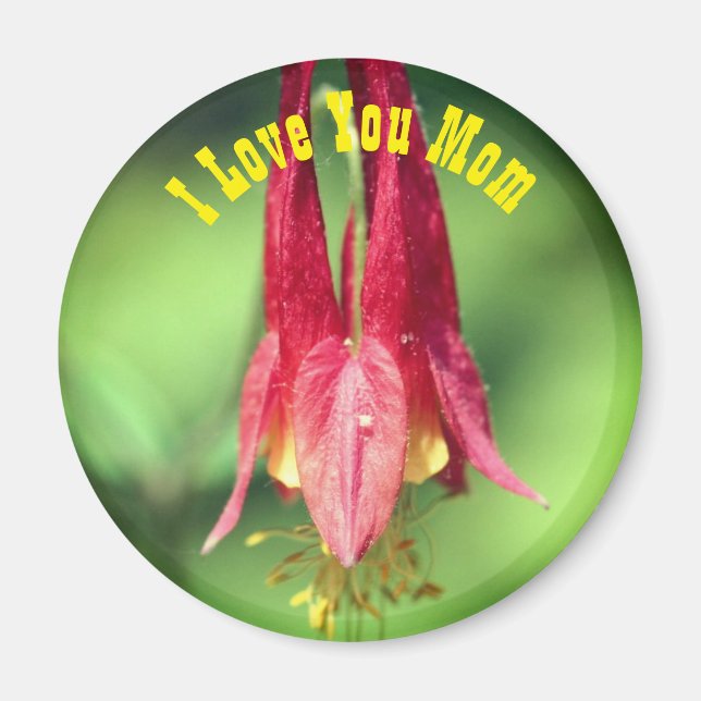 I Love You Mom Columbine Flower  Magnet (Vorne)