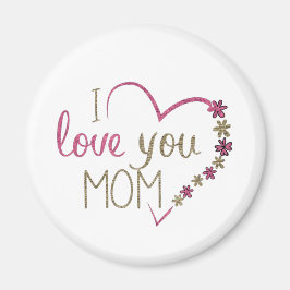 I LOVE YOU MOM FLOWER MAGNETS MAGNET