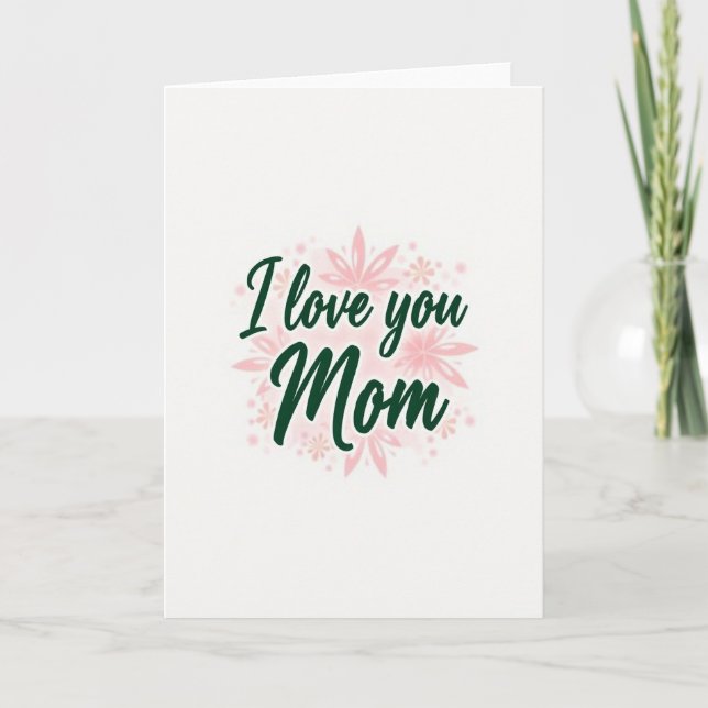 I Love You Mom Green Floral Card Karte (Vorderseite)