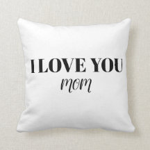 I Love You Mom Pillow