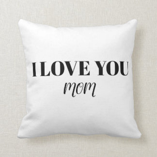 I Love You Mom Pillow Kissen