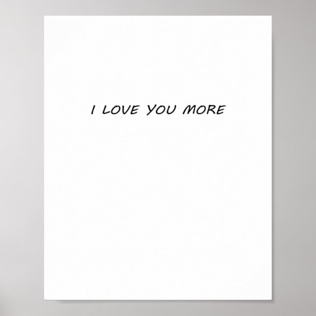 I Love You More Clean Modern Design  Poster (Vorne)