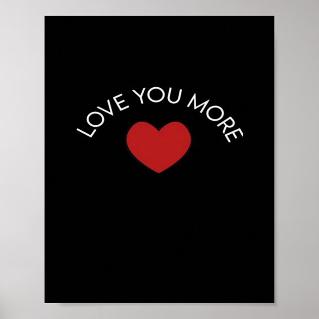 I Love You More Contemporary Design  Poster (Vorne)
