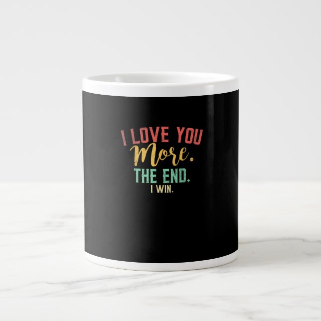 I Love You More I Win Funny Playful Design  Jumbo-Tasse (Vorderseite)