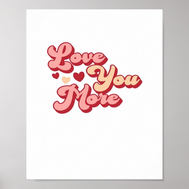 I Love You More Modern Clean Style  Poster (Vorne)