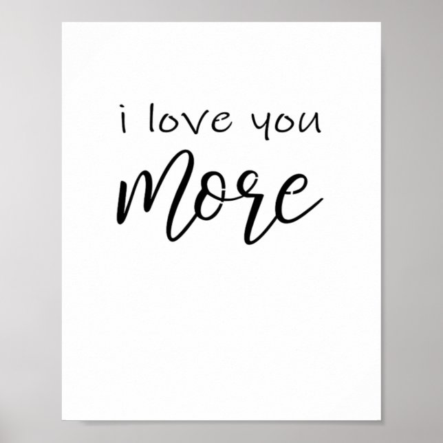 I Love You More Say It All The Time Smiling Love Q Poster (Vorne)