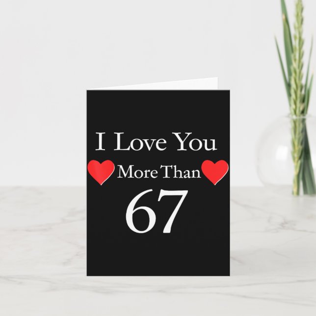 I Love You More Than 67 Meme Valentines 6 7 Men Wo Karte (Vorderseite)