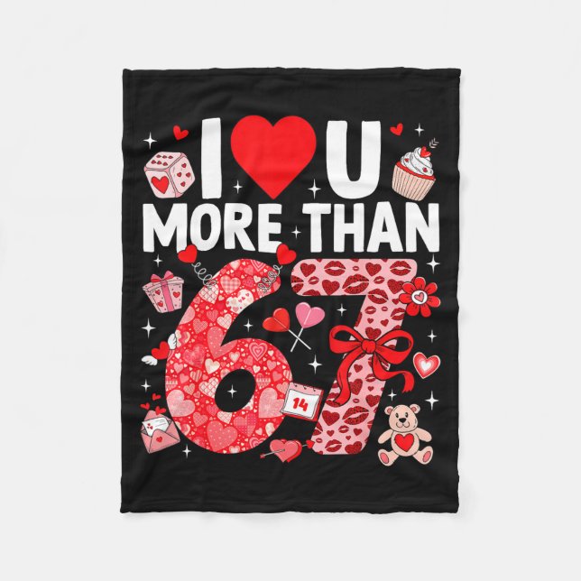 I Love You More Than 67 Valentines Six Seven 67 Me Fleecedecke (Vorderseite)