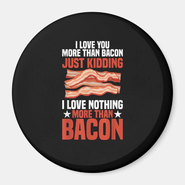 I Love You More Than Bacon Funny Breakfast Style  Magnet (Vorne)