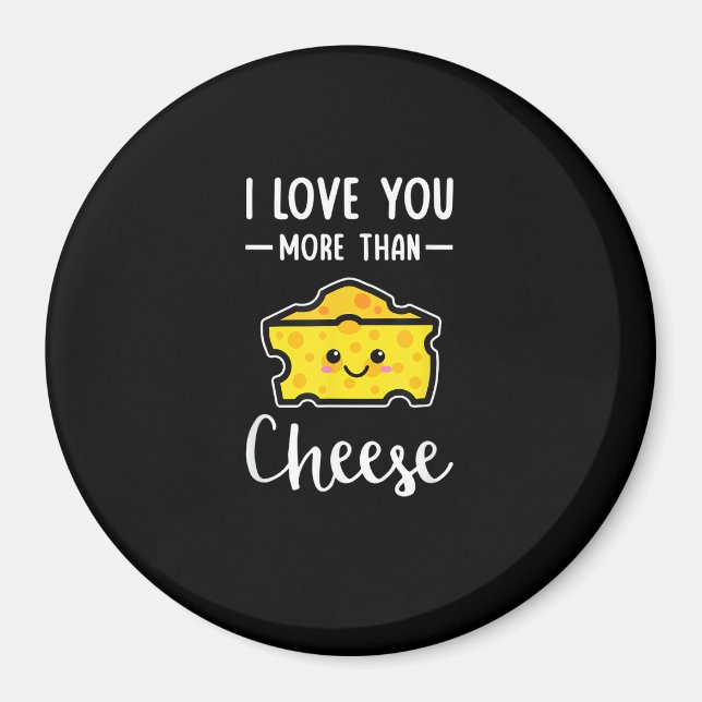I Love You More Than Cheese Funny Kawaii Valentine Magnet (Vorne)