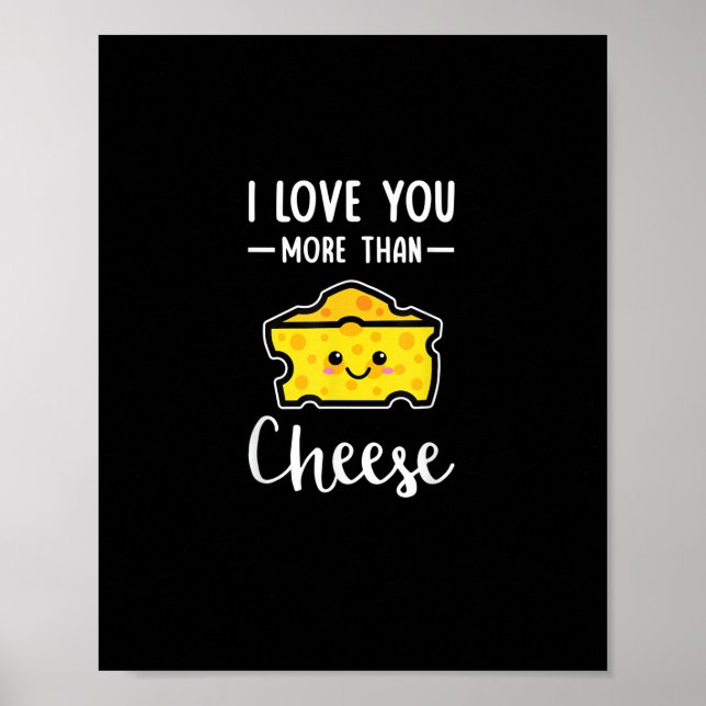 I Love You More Than Cheese Funny Kawaii Valentine Poster (Vorne)