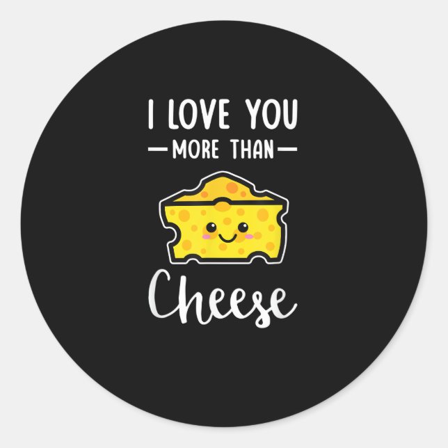 I Love You More Than Cheese Funny Kawaii Valentine Runder Aufkleber (Vorderseite)