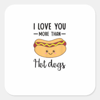 I Love You More Than Hot Dogs Funny Sausage Pun  Quadratischer Aufkleber