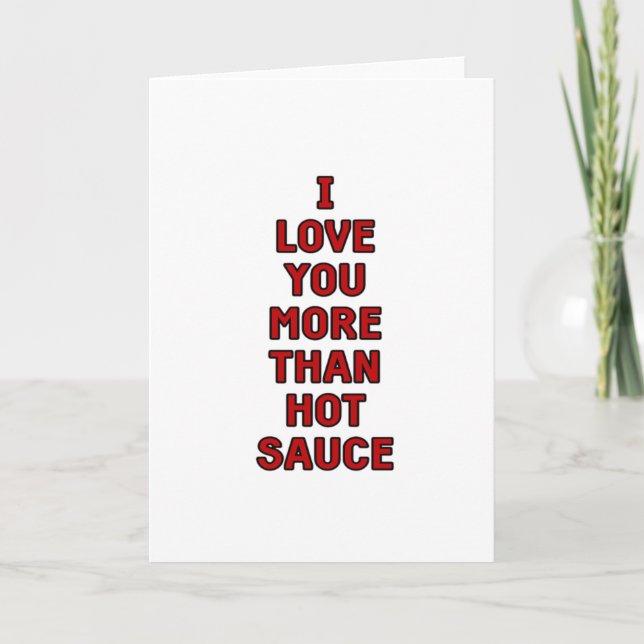 I Love You More Than Hot Sauce Funny Valentines Ca Karte (Vorderseite)