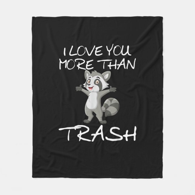 I Love You More Than Trash Funny Raccoon Humor  Fleecedecke (Vorderseite)