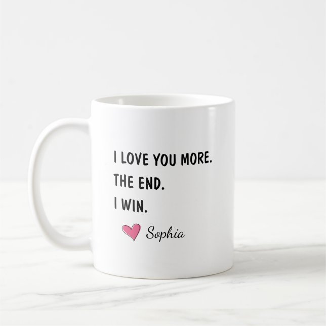 I Love You More The End I Win – Funny Mom Kaffeetasse (Links)