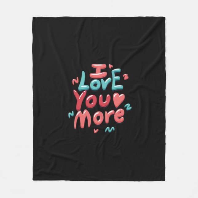 I Love You More Timeless Classic  Fleecedecke (Vorderseite)