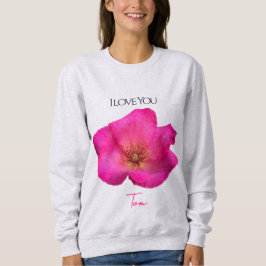 I Love You - Rose -Valentines Personalized   Sweatshirt