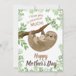 I love you slow much Sloth Mothers Day Card Feiertagskarte<br><div class="desc">Super cute sloth Mother's Day card to remind mothers to take it slow,  they are hanging in there just nice! With sloths of love from their children. With adorable illustration,  this card would be a wonderful surprise for your loved moms.</div>