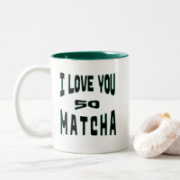 I Love you so Matcha - Matcha Typografie
