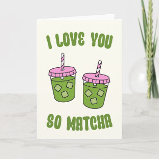 I Love You So Matcha Valentines Day Card Feiertagskarte