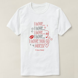 I Love You So Much Note Romantic Valentines T-Shirt