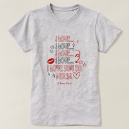 I Love You So Much Note Romantic Valentines T-Shirt