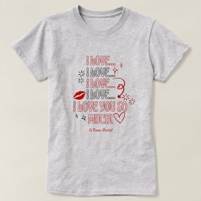 I Love You So Much Note Romantic Valentines T-Shirt (Design vorne)