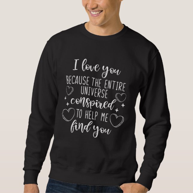 I Love You  To help me find you Valentine Day Love Sweatshirt (Vorderseite)