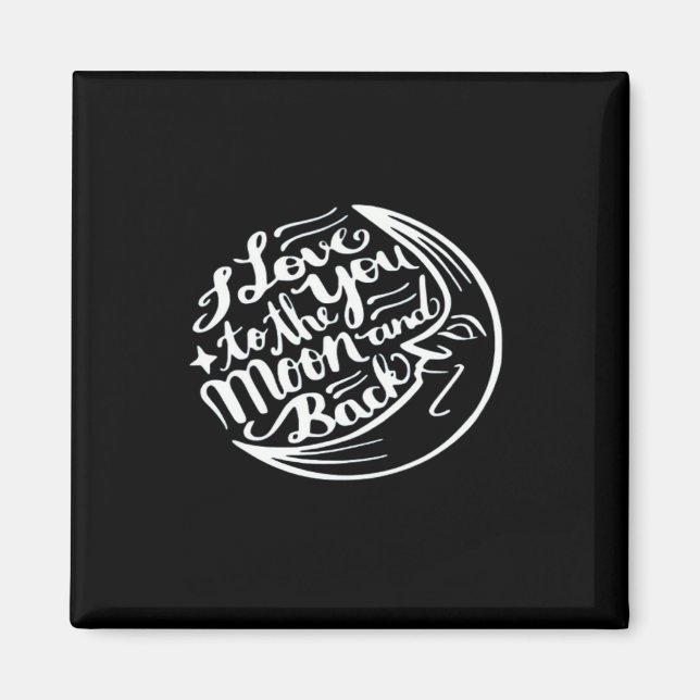 I Love You To The Moon And Back Artistic Design  Magnet (Vorne)